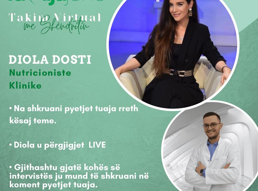 Sonte në “Takim virtual me Shëndritin” nutricionistja klinike, Diola Dosti