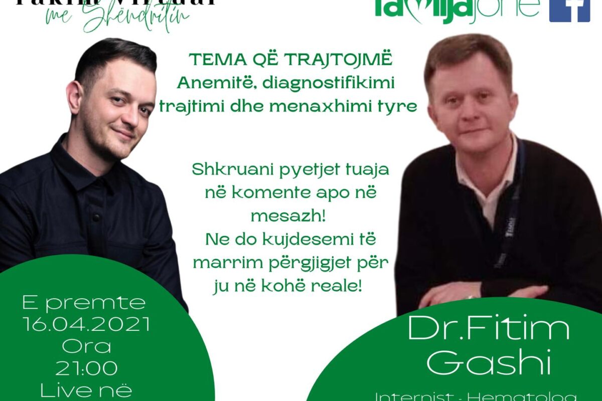 Sonte në “Takim virtual me Shëndritin” hematologu, Dr. Fitim Gashi