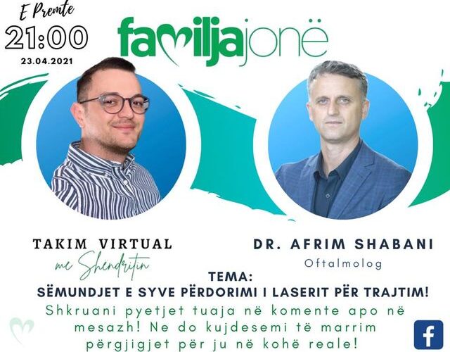 Sonte në “Takim virtual me Shëndritin” oftamologu, pr.ass.  Afrim Shabani dr. sci.