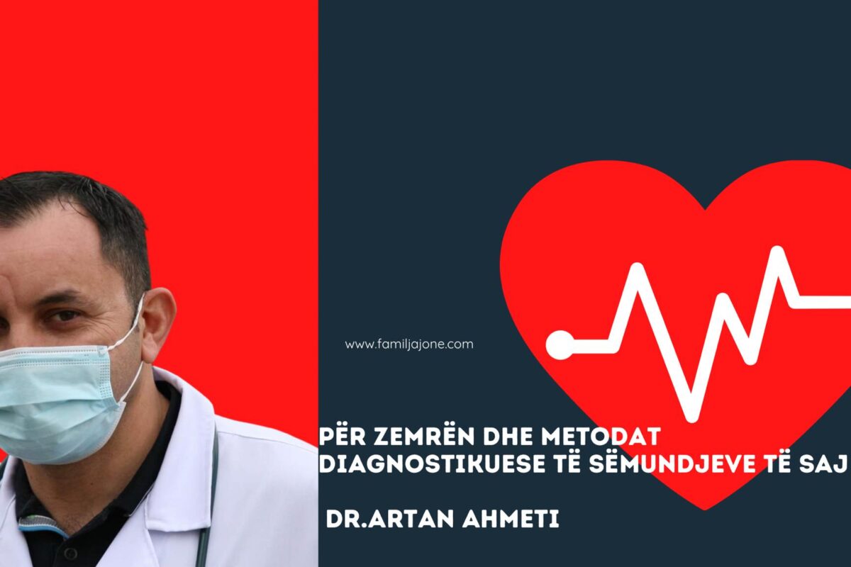 Për zemrën dhe metodat diagnostikuese të sëmundjeve të saj – shpjegon dr.Artan Ahmeti