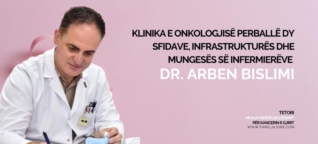 Muaji rozë, Klinika e Onkologjisë përballë dy sfidave, infrastrukturës dhe mungesës së infermierëve