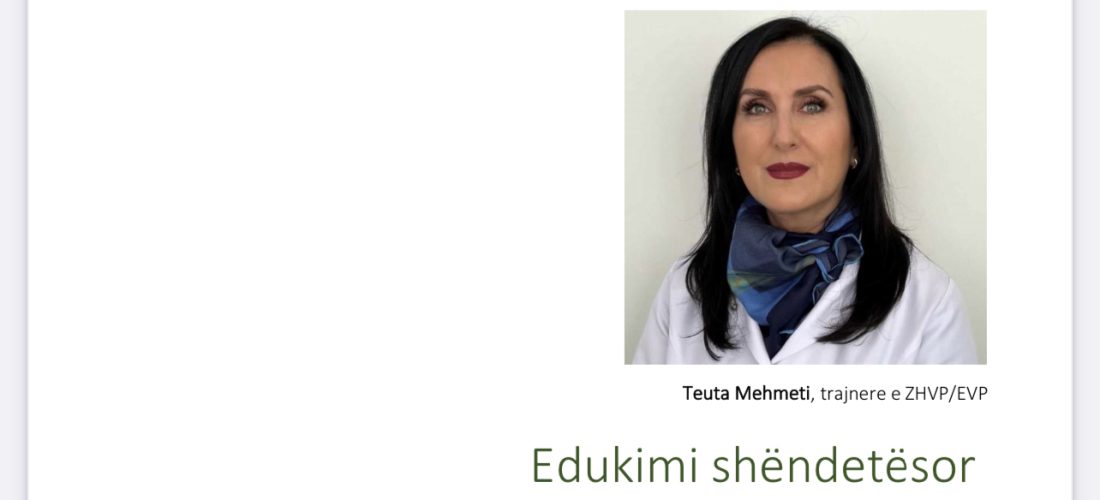 Edukimi shëndetësor – Teuta Mehmeti, trajnere e ZHVP/EVP