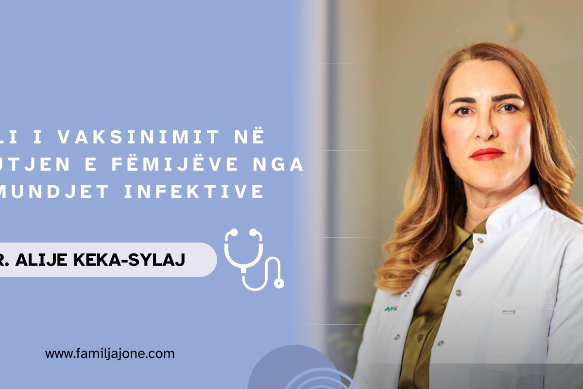 Intervistë me Dr. Alije Keka-Sylaj: Roli i vaksinimit në mbrojtjen e fëmijëve nga sëmundjet infektive