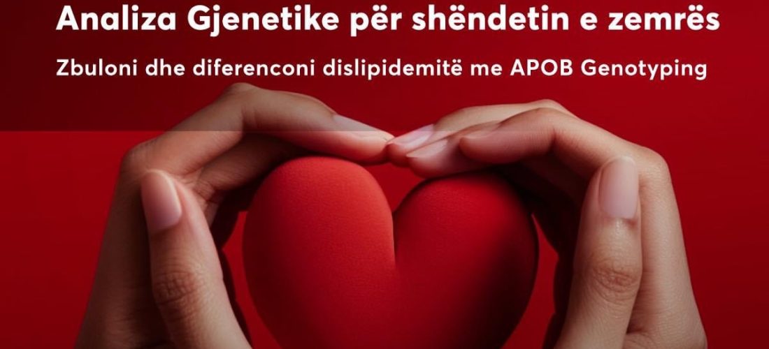 Diferencimi i Dislipidemive: Shërbimi i Genotyping për Gjenin APOB në Pinea Medical Center