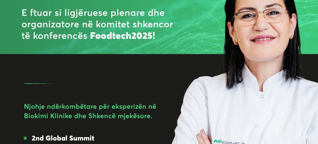 Suksese të reja për Pinea Medical Center! – Dr. Hetemi dhe Dr.Sci. Dosti do të prezantojnë Kosovën në Samitin Global për Shkencën dhe Teknologjinë e Ushqimit