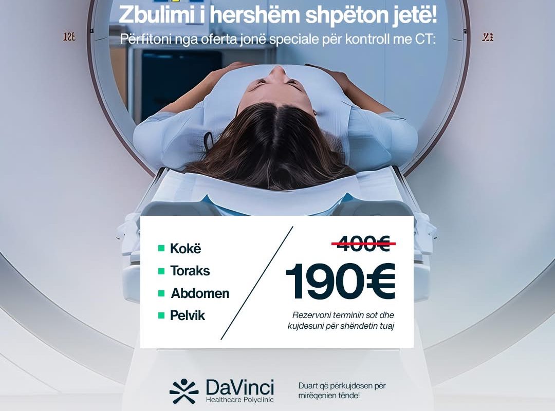 Ofertë speciale për kontroll me CT në Poliklinikën DaVinci