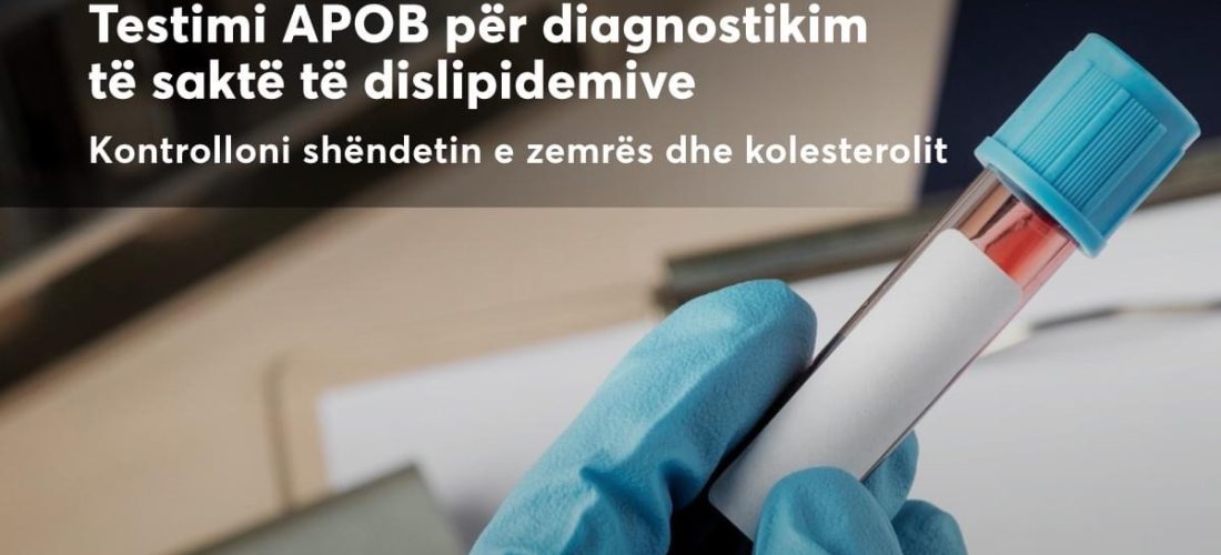 Testimi APOB për diagnostikim të saktë të dislipidemive – Pinea Medical Center