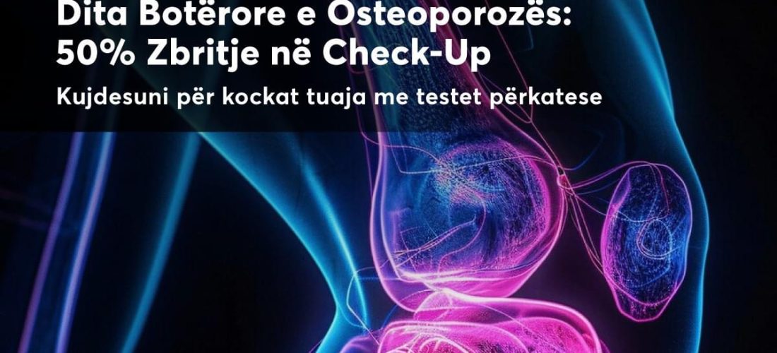 Dita Botërore e Osteoporozës – 50% zbritje në Pinea Medical Center