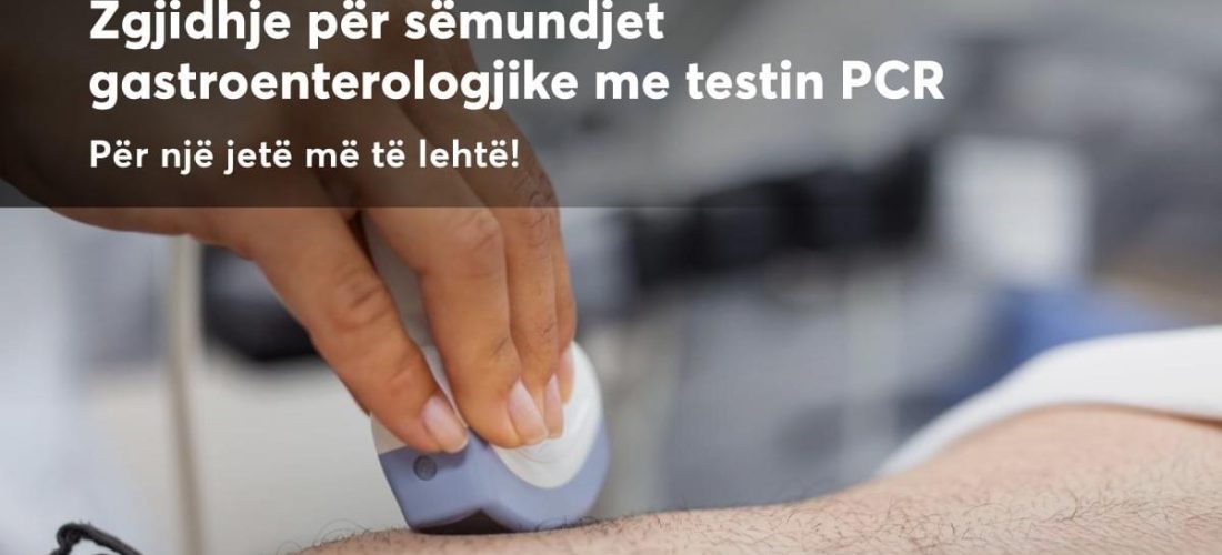 Testimi PCR zgjidhje për sëmundjet gastroenterologjike – PineaMedicalCenter