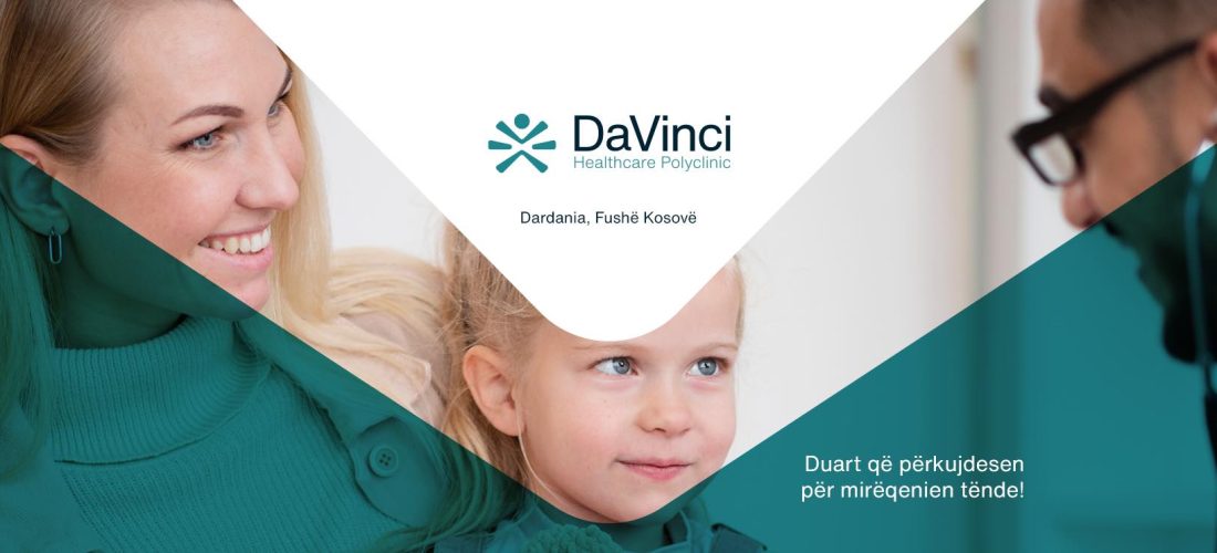 Poliklinika DaVinci – Duart që përkujdesen për mirëqenien tënde!