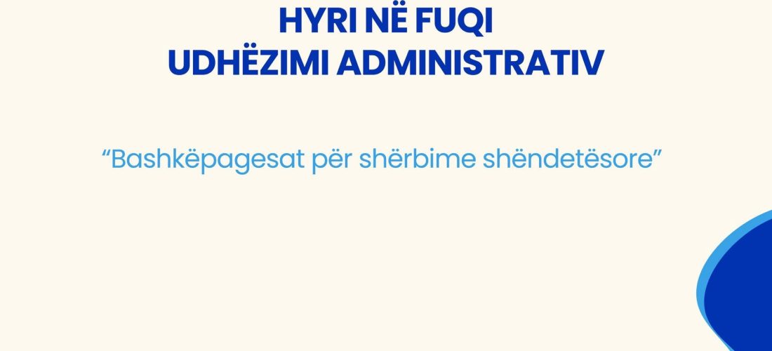 Hyn në fuqi Udhëzimi Administrativ për Bashkëpagesat në Shërbime Shëndetësore