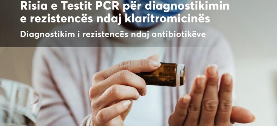 Bëni testin PCR për rezistencën ndaj klaritromicinës – Pinea Medical Center