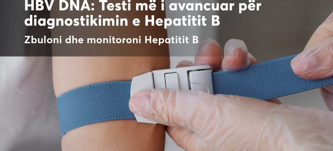 Testi HBV DNA: Diagnostikimi i saktë dhe monitorimi i Hepatitit B në Pinea Medical Center