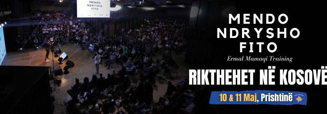 “Mendo, Ndrysho, Fito” vjen këtë fundjavë në Prishtinë më 10 & 11 Maj