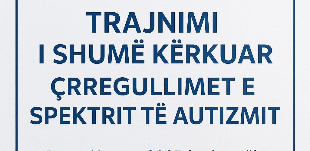 Trajnimi i shumëkërkuar tani po ofrohet për ju! – Bëhuni pjesë e trajnimit që ndryshon qasjen ndaj autizmit më 18 tetor në Prishtinë!