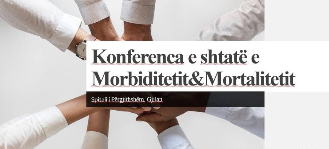 Mbahet Konferenca e shtatë e Morbiditetit dhe Mortalitetit në Spitalin e Gjilanit