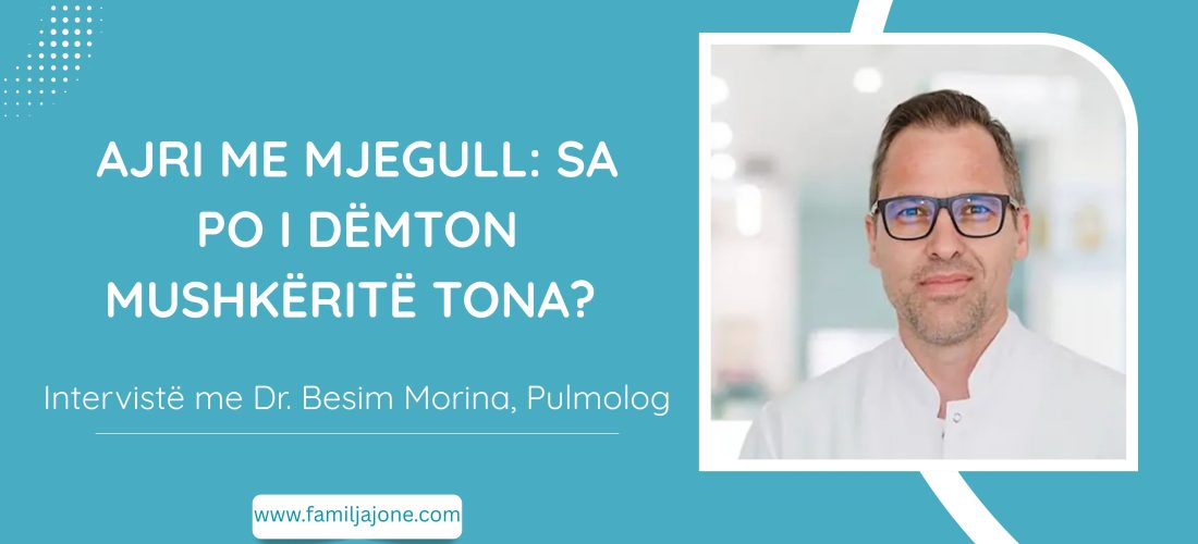 Ajri me mjegull: Sa po i dëmton mushkëritë tona? – Intervistë me Dr. Besim Morina, Pulmolog