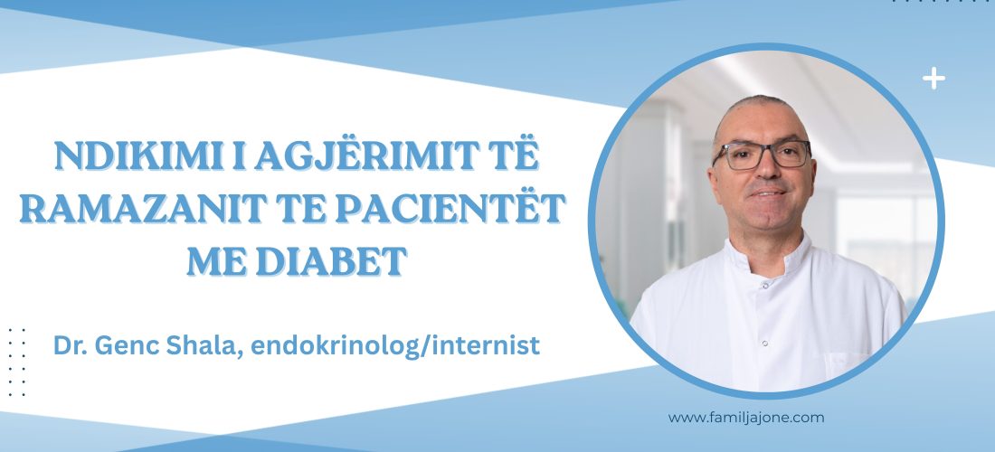 Ndikimi i agjërimit të Ramazanit te pacientët me diabet – Intervistë me endokrinologun/internistin, Dr. Genc Shala