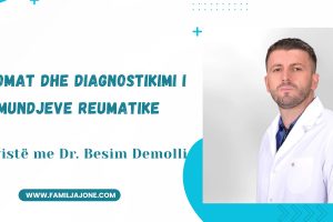 Simptomat dhe diagnostikimi i sëmundjeve reumatike – Intervistë me Dr. Besim Demolli