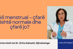 Cikli menstrual – çfarë është normale dhe çfarë jo? – Intervistë me Dr. Drita Kabashi