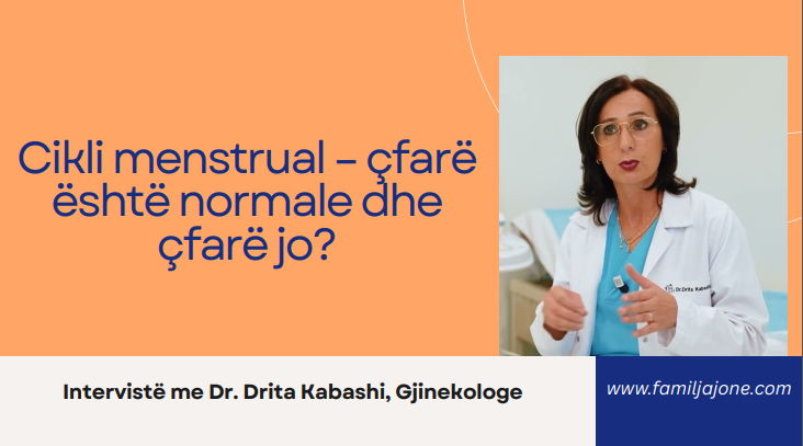 Cikli menstrual – çfarë është normale dhe çfarë jo? – Intervistë me Dr. Drita Kabashi