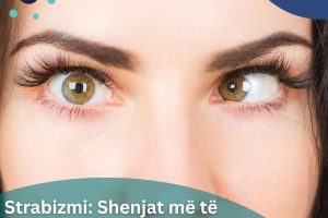 Keni problem me strabizmin? – Klinika Gjermane e Syrit në Prishtinë ofron trajtimet adekuate për këtë problematikë!