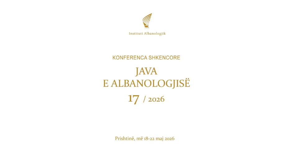 Me 18-25 maj organizohet edicioni i 17-të i konferencës shkencore “Java e Albanologjisë”