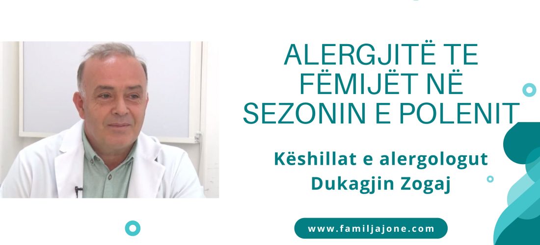 Alergjitë te fëmijët: këshillat e alergologut Dukagjin Zogaj për sezonin e polenit