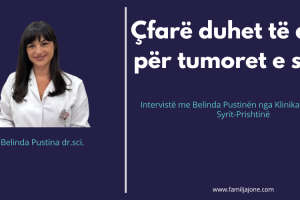 Çfarë duhet të dimë për tumoret e syrit? – intervistë me Belinda Pustina