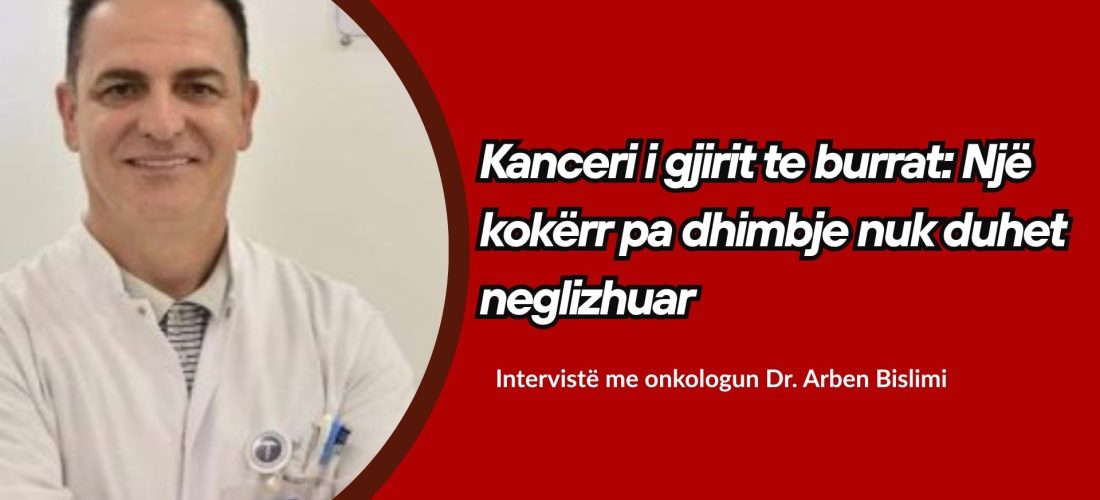 Kanceri i gjirit te burrat: Një kokërr pa dhimbje nuk duhet neglizhuar